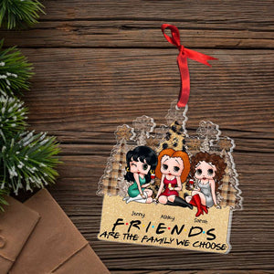 Friends Are The Family We Choose, Gift For Friends, Personalized Acrylic Ornament, Bestie Ornament, Christmas Gift 01NAHN181123HH - Ornament - GoDuckee