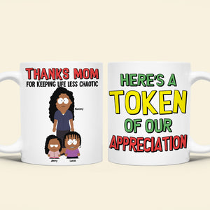 Personalized Gifts For Mom Coffee Mug - Thanks Mom For Keeping Life Less Chaotic 03TOTN280325HG - Coffee Mug - GoDuckee