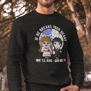 If He Breaks Your Heart We'll Nail-Gun His, Personalized Horror Besties Shirt, 02HTTN220823HA - Shirts - GoDuckee
