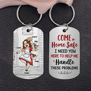 Come Home Safe, Gift For Him, Personalized Stainless Steel Keychain, Mom And Kids Keychain, Couple Gift - Keychains - GoDuckee