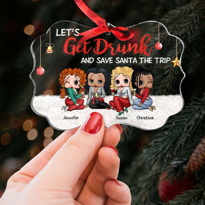 Let's Get Drunk, Gift For Friends, Personalized Acrylic Ornament, Drinking Friends Ornament, Christmas Gift 04HUHN290823HH - Ornament - GoDuckee