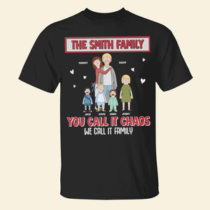 Personalized Gifts For Family Shirt 02hutn050225 You Call It Chaos We Call It Family - Shirts - GoDuckee