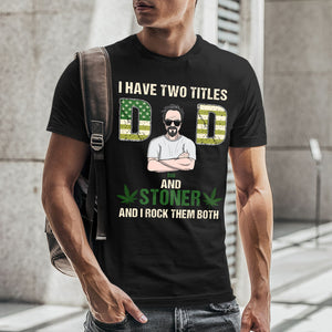 Stoner Dad Personalized Funny Shirt Gift For Pot-head Dad - Shirts - GoDuckee