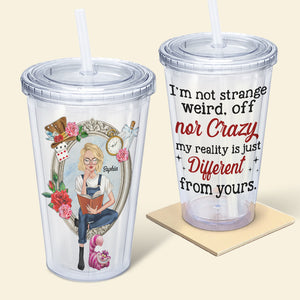 My Reality Is Just Different From Yours, Personalized Acrylic Tumbler, 05PGTN160823TM, Gift For Book Lover - Tumbler Cup - GoDuckee