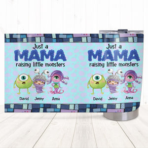 Personalized Gifts For Mom Tumbler Just A Mama Raising Little Monsters 01QHTN120124 - Tumbler Cup - GoDuckee
