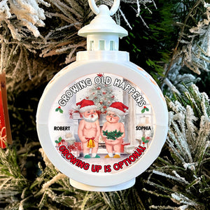 Growing Old Happens Growing Up Is Optional-Personalized LED Light Ornament-Gift For Christmas- Couple Gift - Ornament - GoDuckee