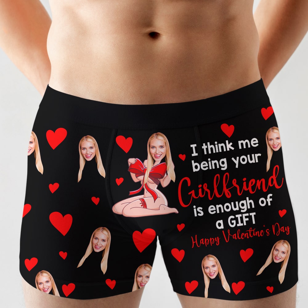 I Think Me being Your Girl Friend Is Enough Of A Gift- Custom Photo Men Boxer Briefs- Funny Couple Gift - Boxer Briefs - GoDuckee