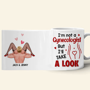 I'm Not A Gynecologist But I'll Take A Look Personalized Funny Coffee Mug Gift For Couple - Coffee Mug - GoDuckee
