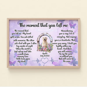 The Moment That You Left Me-Personalized Canvas Print- Memorial Canvas For Dog Lovers - Poster & Canvas - GoDuckee