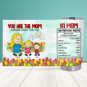 Personalized Gifts For Mom Tumbler 05xqtn260225hh You Are The Mom Everyone Wished They Had - Tumbler Cup - GoDuckee