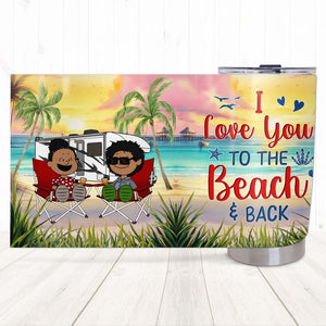 Personalized Gifts For Camping Couple Tumbler Happy Campers Couple On Beach 03qhtn150125pa I Love You To The Beach And Back - Tumbler Cup - GoDuckee