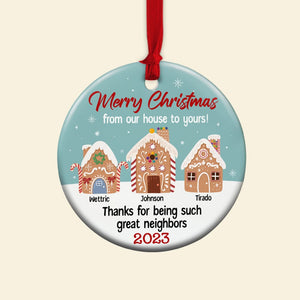 Merry Christmas From Our House To Yours Personalized Ceramic Circle Ornament, Christmas Gift For Neighbors - Ornament - GoDuckee