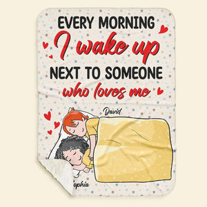 Personalized Gifts For Couple Blanket Every Morning I Wake Up Next To Someone Who Loves Me - Blankets - GoDuckee