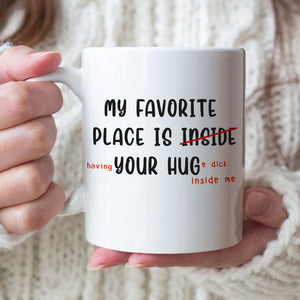 My Favorite Place Is Your Hug Personalized Funny Couple Coffee Mug Gift For Couple - Coffee Mug - GoDuckee