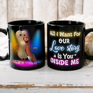 All I Want For Our Love Story Is You Inside Me, Gift For Couple, Personalized Mug, Naughty Couple Mug, Couple Gift - Coffee Mug - GoDuckee