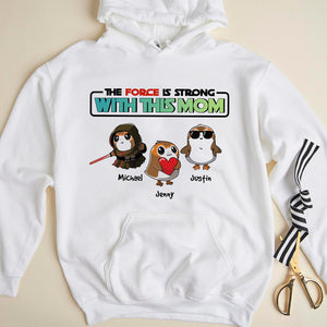 Personalized Gift For Mom Shirt The Force Is Strong 04NAHN110124 - Shirts - GoDuckee