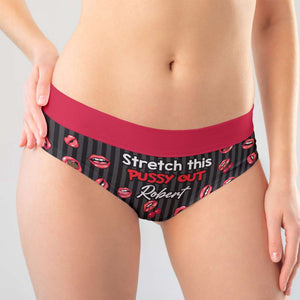 Personalized Gift For Couple Woman's Briefs Stretch This Pussy Out - Boxers & Briefs - GoDuckee