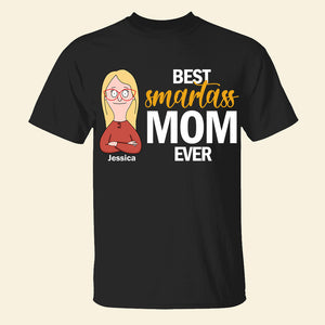 Personalized Gifts For Mom Shirt, Best Smartass Mom Mother's Day 02OHDT250325HG - Shirts - GoDuckee