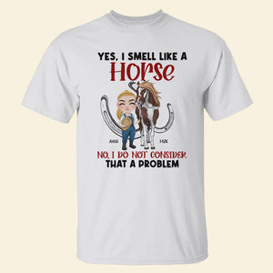 I Smell Like A Horse, Personalized Shirt, Gift For Horse Lover - Shirts - GoDuckee