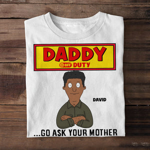Personalized Gifts For Dad Shirt 05totn210325hg Daddy Off Duty - Go Ask Your Mother - Shirts - GoDuckee