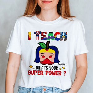 What's Your Super Power? Personalized Shirt- Gift For Teacher- 04httn060723hh - Shirts - GoDuckee