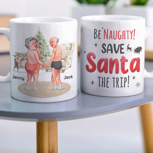 Be Naughty! Save Santa The Trip! Personalized Coffee Mug- Gift For Him/ Gift For Her- Naughty Old Couple Coffee Mug - Coffee Mug - GoDuckee