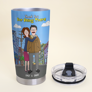 Personalized Gifts For Couple Tumbler 03tgpu060325hg Thank You For Being There - Tumbler Cup - GoDuckee