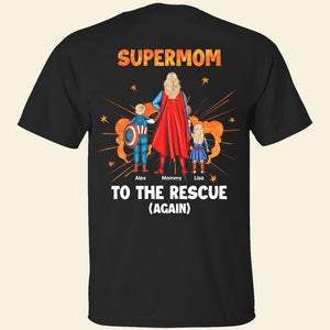 Personalized Gifts For Mom Shirt, Mom To The Rescue 03QHMH190325PA - Shirts - GoDuckee