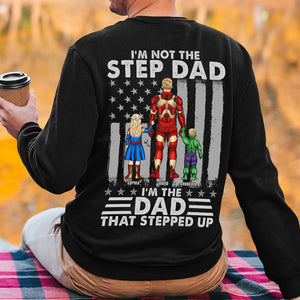 I'm The Dad That Stepped Up Personalized Shirts - 06QHQN250423TM - Shirts - GoDuckee