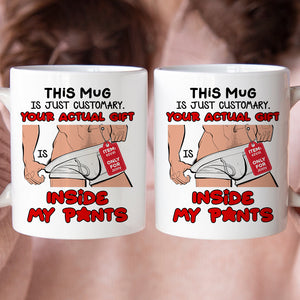Personalized Gifts For Couple Coffee Mug Your Actual Gift Inside My Pants - Coffee Mugs - GoDuckee