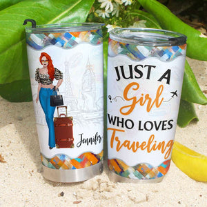 Just A Girl Who Loves Traveling, Gift For Traveling Girl, Personalized Tumbler, Girl Traveling Tumbler - Tumbler Cup - GoDuckee