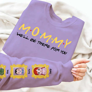 Personalized Gifts For Mom 3D Shirt Mommy We'll Be There For You 01OHHN150324HH - 3D Shirts - GoDuckee