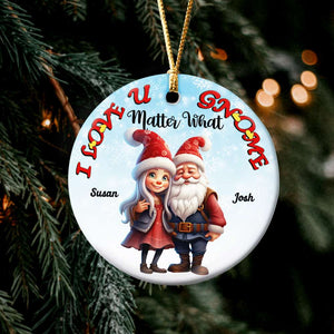 I Love You Gnome Matter What, Couple Gift, Personalized Ceramic Ornament, Gnome Couple Ornament, Christmas Gift - Ornament - GoDuckee