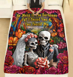 So Many In The Darkness Yet I Found You & You Found Me-Personalized Blanket-Gift For Him/ Gift For Her- Skull Couple Blanket - Blanket - GoDuckee