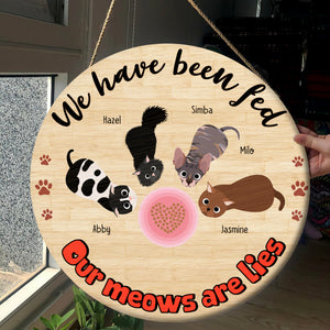 We Have Been Fed, Gift For Cat Lover, Personalized Round Wooden Sign, Cat Lover Wood Sign - Wood Sign - GoDuckee