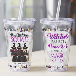 Bad Witches Squad-Witches Are Just Princesses With Magic Spells-Personalized 16oz Acrylic Tumbler- Gift For Halloween- Witches Acrylic Tumbler - Tumbler Cup - GoDuckee