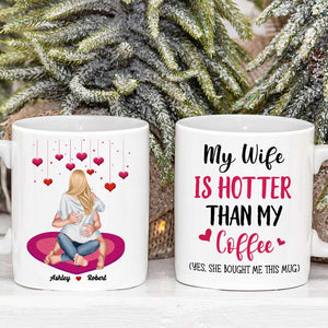 My Wife Is Hotter Than My Coffee, Personalized White Mug, Gift For Couple 01TOHN251123HH - Coffee Mug - GoDuckee