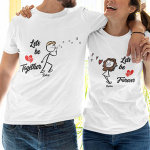 Let Be Together Forever Personalized Couple Shirt, Gift For Couple - Shirts - GoDuckee