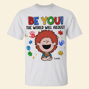Personalized Gifts For Autistics Shirt 02hutn200225hh Be You The World Will Adjust - Shirts - GoDuckee