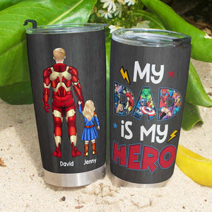 My Dad Is My Hero Personalized Tumbler - TZ-TCTT-01nahn050523 - Tumbler Cup - GoDuckee
