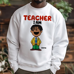 Personalized Gifts For Teachers Shirt 01ohpu160125hh Teacher I Am - Shirts - GoDuckee
