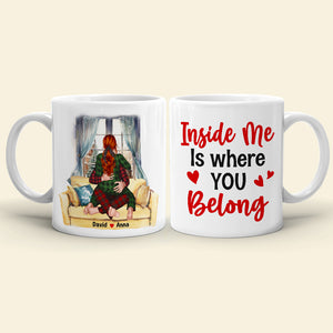 Inside Me Is Where You Belong, Personalized Coffee Mug, Gift For Couple - Coffee Mug - GoDuckee