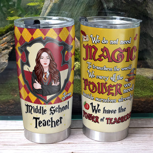 Motivated Teacher, We Have The Power Of Teachers, Personalized Tumbler, Back To School, Gifts For Teacher, 02htpo180723tm - Tumbler Cup - GoDuckee