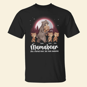 Personalized Gifts For Mom Shirt Mama Bear Like A Normal Mom But More Awesome Mother's Day Gifts - 2D Shirts - GoDuckee