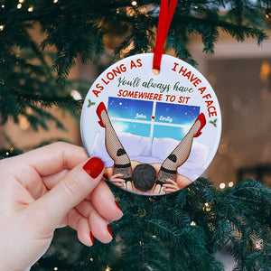 As Long As I Have A Face, Couple Gift, Personalized Ceramic Ornament, Funny Couple Ornament, Christmas Gift - Ornament - GoDuckee