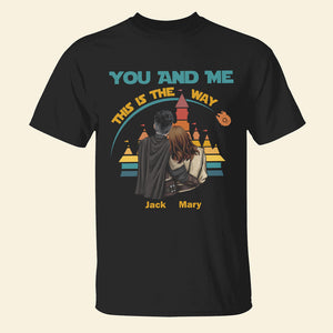 Couple You And Me This Is The Way Personalized Shirt T-shirt-03NATN300623HH - Shirts - GoDuckee