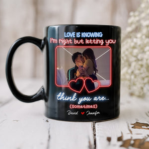 Personalized Gift For Couple Mug Love Is Knowing I'm Right - Coffee Mug - GoDuckee