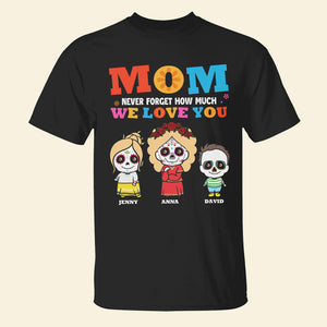 Personalized Gifts For Mom Shirt Never Forget How Much We Love You 03KATN200124HH Mother's Day Gifts - 2D Shirts - GoDuckee
