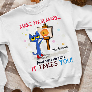 Make Your Mark - Personalized Teacher Shirt - 01NAHN140823 - Shirts - GoDuckee