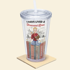 I Have Lived A Thousand Lives, Personalized Acrylic Tumbler, Gifts For Book Lover - Tumbler Cup - GoDuckee
